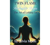 The Art of Letting Go: Twin Flame Surrender Stages