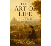 The Art Of Life: Rome 1643