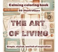 The Art of Living: A Creative Coloring Book of Everyday Professions