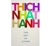 The Art of Living: mindful techniques for peaceful living from one of the world's most revered spiritual leaders