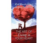 The Art of Living in Your Heart