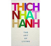 The Art of Living: mindful techniques for peaceful living from one of the world's most revered spiritual leaders