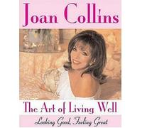 The Art of Living Well: Looking Good, Feeling Great