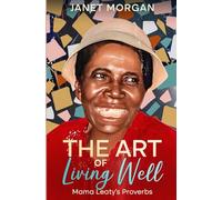 The Art of Living Well: Mama Leaty's Proverbs