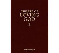 The Art of Loving God: Simple Virtues for the Christian Life