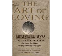 THE ART OF LOVING ... MAKING LOVE: Before & After Andro-Meno-Pause