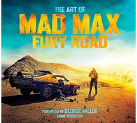The Art of Mad Max: Fury Road