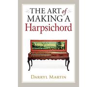 The Art of Making a Harpsichord