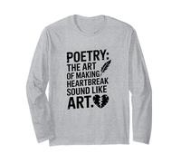 The Art of Making Heartbreak Sound Like, Poetry Long Sleeve T-Shirt