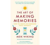 The Art of Making Memories: How to Create and Remember - Hardback NEW Wiking, M