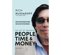 The Art of Managing People Time & Money: Inspiration and Wisdom for Every Entrepreneur