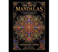 The Art of Mandalas: Every mandala is a journey of focus, creativity, and self-discovery.