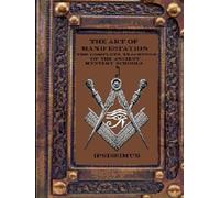 THE ART OF MANIFESTATION: Volume III: Emotional Alchemy (THE ART OF MANIFESTATION: The Complete Teachings of The Ancient Mystery Schools)