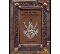 THE ART OF MANIFESTATION: VOLUME V: SACRED GEOMETRY AND THE ARCHITECTURE OF THE UNIVERSE (THE ART OF MANIFESTATION: The Complete Teachings of The Ancient Mystery Schools)