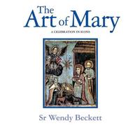 The Art of Mary: A Celebration in Icons