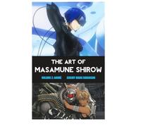 The Art of Masamune Shirow: Volume 2: Anime (Manga and Anime Studies)
