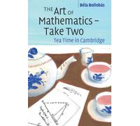 The Art of Mathematics - Take Two : Tea Time in Cambridge