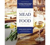 The Art of Mead Tasting and Food Pairing