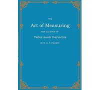 The Art of Measuring: For all Kinds of Tailor-made Garments
