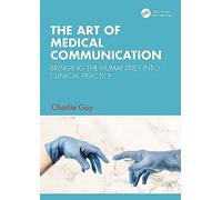 The Art of Medical Communication: Bringing the Humanities into Clinical Practice