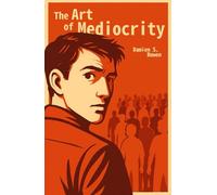 The Art of Mediocrity