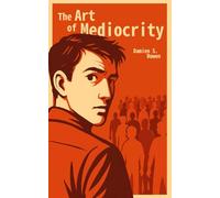 The Art of Mediocrity