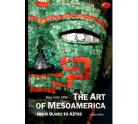 The Art of Mesoamerica: From Olmec to Aztec (World of Art S.)