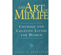 The Art of Midlife: Courage and Creative Living for Women