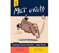 The Art of Milt Gross Vol. One: Mastering Cartoon Pantomime-Judge 1923-24
