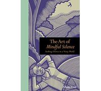 The Art of Mindful Silence (Mindfulness) by Adam Ford (2011-10-10)