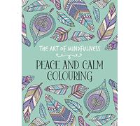 The Art of Mindfulness: Peace and Calm Colouring