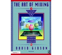 The Art of Mixing: A Visual Guide to Recording,, Gibson..