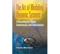 The Art of Modeling Dynamic Systems: Forecasting for Chaos, Randomness, and Determinism (Dover Books on Computer Science)