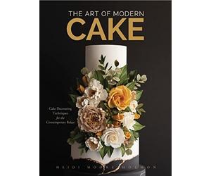 The Art of Modern Cakes: Contemporary Decoratin. Holmon