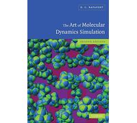 The Art of Molecular Dynamics Simulation: 2th Edition