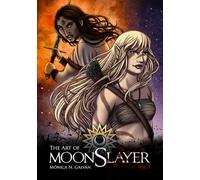 The Art of MoonSlayer: Vol 1