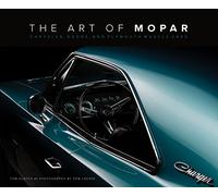 The Art of Mopar: Chrysler, Dodge, and Plymouth Muscle Cars