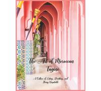 The Art of Moroccan tagine ,Moroccan tagine Cookbook, Moroccan Food: 11 Delicious Moroccan tagine for Authentic Moroccan Cooking,Delicious recipes for Moroccan,more detailled recipes