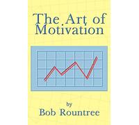 The Art of Motivation