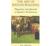 The Art of Nation-Building: Pageantry and Spectacle at Quebec's Tercentenary (Heritage)