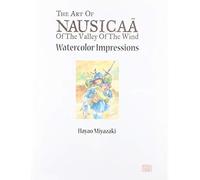 The Art of Nausicaa of the Valley of the Wind: Watercolor Impressions (Studio Ghibli Library) by Hayao Miyazaki ( 2011 )