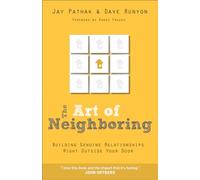 The Art of Neighboring: Building Genuine Relationships Right Outside Your Door