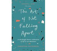 The Art of Not Falling Apart