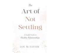 The Art of Not Settling: A Soulful Guide to Healthy Relationships