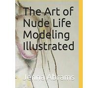 The Art of Nude Life Modeling Illustrated: Visual Art Female Nude Work of Art Muse Inspirational Drawings Creative Process Human Art Form Drawing ... Parts of the Body Naked Woman: 1 (Volume)