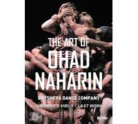 Batsheva Dance Company - The Art Of Ohad Naharin: [Batsheva Dance Company; Ohad Naharin] [Bel Air Classiques: BAC159] [DVD]