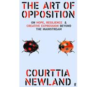 The Art of Opposition : On Hope, Resilience and Creative Expression Beyond the Mainstream