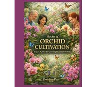 The Art of Orchid Cultivation: Expert Advice for Growing Beautiful Orchids
