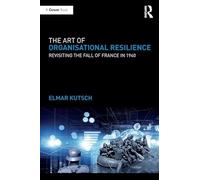 The Art of Organisational Resilience: Revisiting the Fall of France in 1940