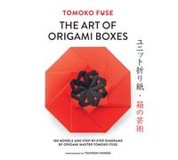 The Art of Origami Boxes : 100 Models and Step-by-Step Diagrams by Origami Master Tomoko Fuse